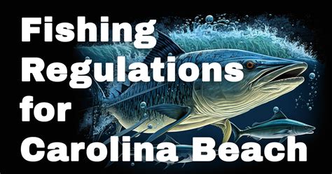 nc fishing regulations saltwater|Time for Fishin’ .
